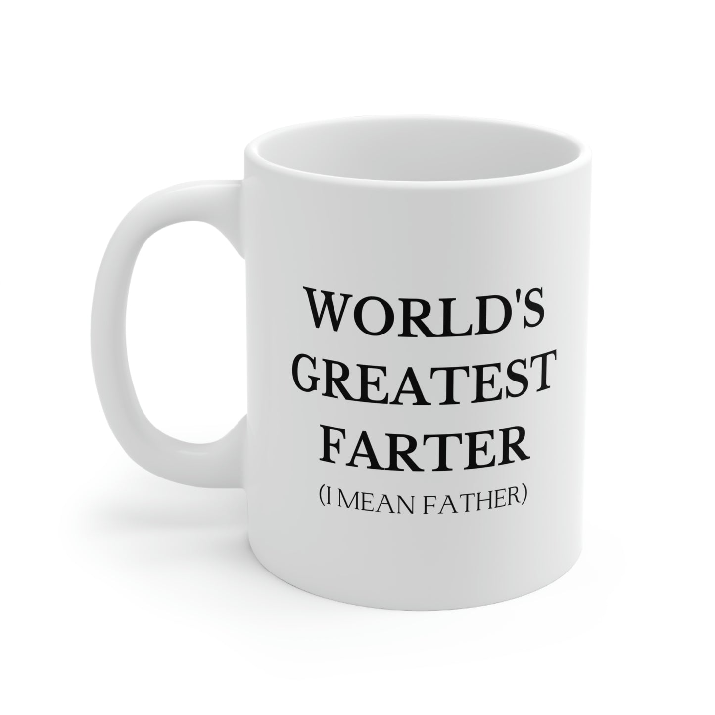 Ceramic Mug 11oz- I MEAN FATHER